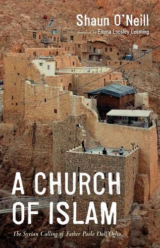 Cover image for A Church of Islam: The Syrian Calling of Father Paolo Dall'Oglio