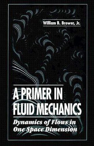 Cover image for A Primer in Fluid MechanicsDynamics of Flows in One Space Dimension