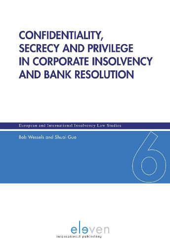 Cover image for Confidentiality, Secrecy and Privilege in Corporate Insolvency and Bank Resolution