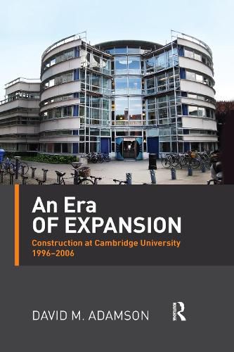 Cover image for An Era of Expansion: Construction at the University of Cambridge 1996-2006