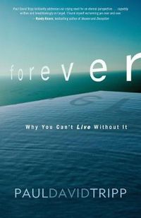 Cover image for Forever: Why You Can't Live Without It