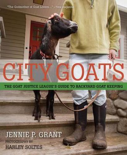 Cover image for City Goats: The Goat Justice League's Guide to Backyard Goat Keeping