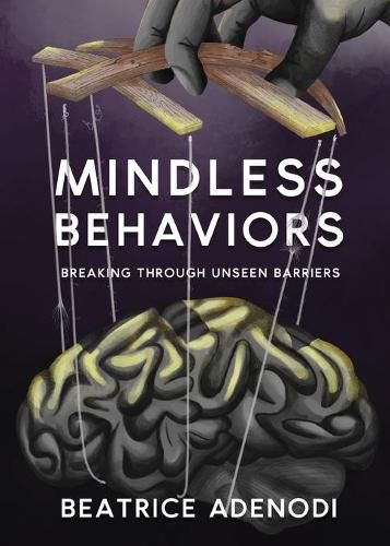 Cover image for Mindless Behaviors: Breaking through Unseen Barriers
