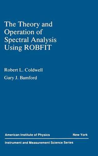 Cover image for The Theory and Operation of Spectral Analysis: Using ROBFIT