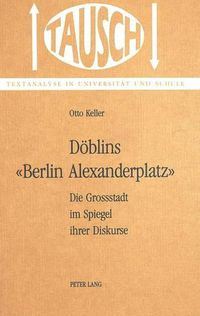 Cover image for Doeblins 'Berlin, Alexanderplatz': Die Grossstadt Im Spiegel Ihrer Diskurse