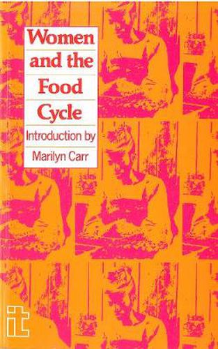 Cover image for Women and the Food Cycle: Case Studies and Technology Profiles