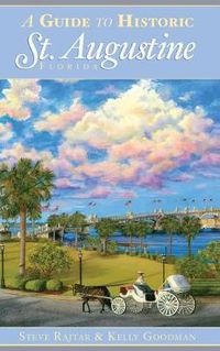 Cover image for A Guide to Historic St. Augustine, Florida