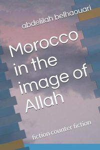 Cover image for Morocco in the image of Allah