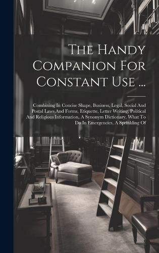 Cover image for The Handy Companion For Constant Use ...