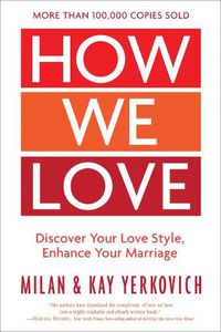 Cover image for How We Love: Discover your Love Style, Enhance your Marriage (Expanded Edition)