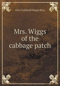 Cover image for Mrs. Wiggs of the cabbage patch