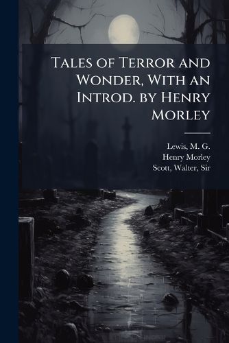 Cover image for Tales of Terror and Wonder, With an Introd. by Henry Morley
