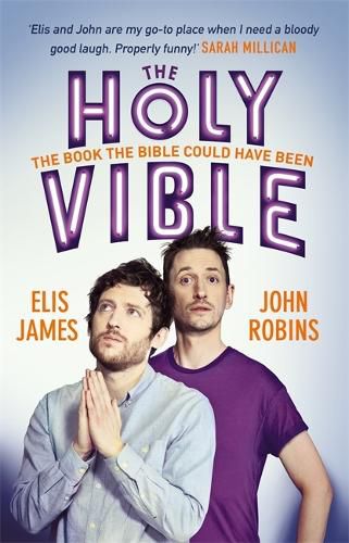 Cover image for Elis and John Present the Holy Vible: The Book The Bible Could Have Been