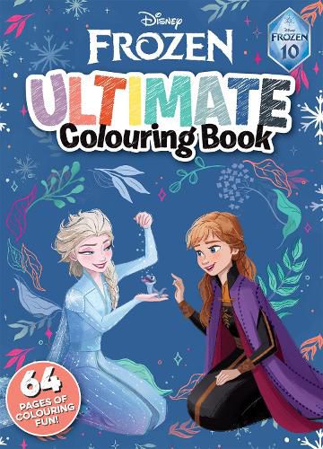 Cover image for Frozen 10th Anniversary: Ultimate Colouring Book (Disney)