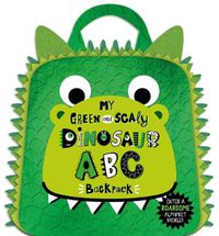 Cover image for My Green and Scaly Dinosaur ABC Backpack