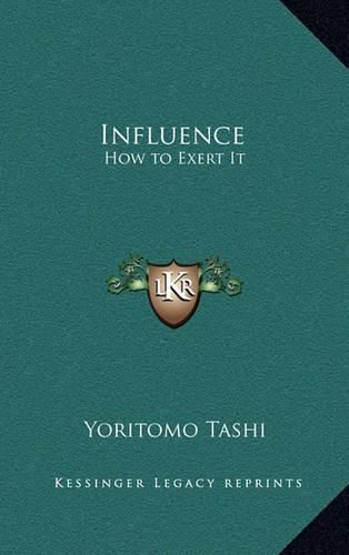 Influence: How to Exert It