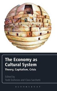 Cover image for The Economy as Cultural System: Theory, Capitalism, Crisis