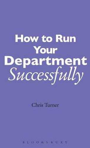 How to Run your Department Successfully: A Practical Guide for Subject Leaders in Secondary Schools