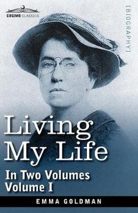 Cover image for Living My Life, in Two Volumes: Vol. I