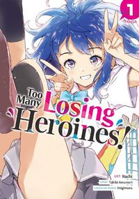 Cover image for Too Many Losing Heroines! (Manga) Vol. 1