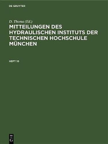 Cover image for Mitteilungen Des Hydraulischen Instituts Der Technischen Hochschule Munchen: Heft 10