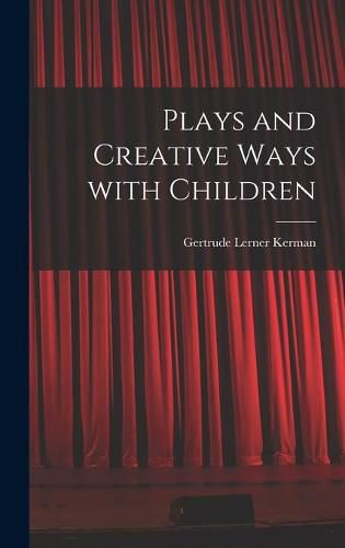 Cover image for Plays and Creative Ways With Children