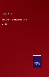 Cover image for The Works of Francis Bacon