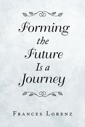 Cover image for Forming the Future Is a Journey