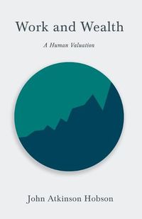 Cover image for Work and Wealth - A Human Valuation