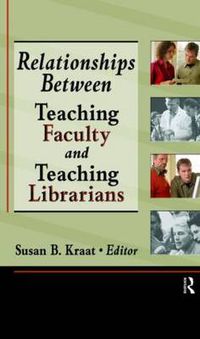 Cover image for Relationships Between Teaching Faculty and Teaching Librarians