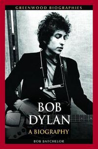 Cover image for Bob Dylan: A Biography