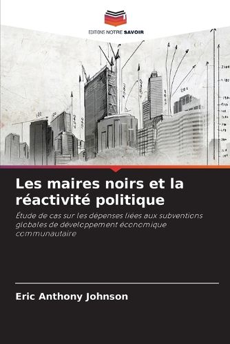 Cover image for Les maires noirs et la reactivite politique