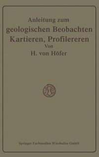 Cover image for Anleitung Zum Geologischen Beobachten, Kartieren Und Profilieren