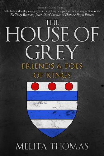 The House of Grey: Friends & Foes of Kings