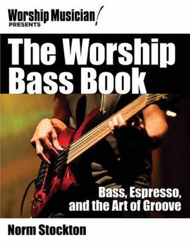 Cover image for The Worship Bass Book: Bass Espresso and the Art of Groove