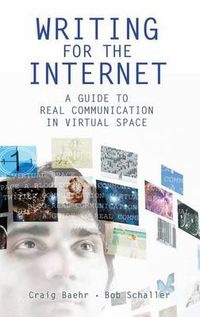 Cover image for Writing for the Internet: A Guide to Real Communication in Virtual Space