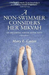 Cover image for A Non-Swimmer Considers Her Mikvah: On Becoming Jewish After Fifty