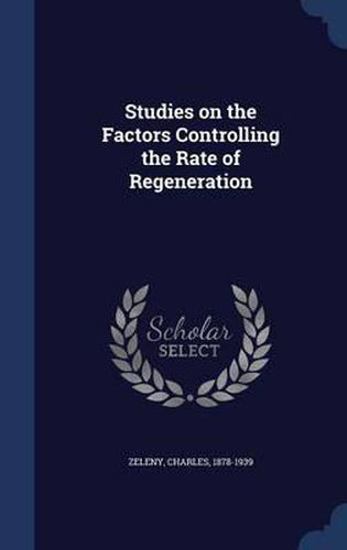 Cover image for Studies on the Factors Controlling the Rate of Regeneration