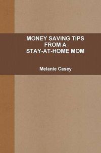 Cover image for Money-Saving Tips from A Stay-at-Home Mom