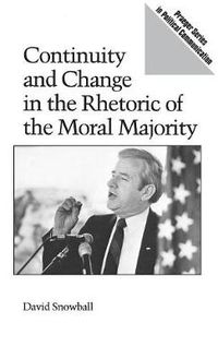 Cover image for Continuity and Change in the Rhetoric of the Moral Majority
