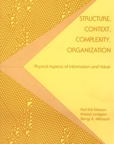 Cover image for Structure, Context, Complexity, Organization: Physical Aspects Of Information And Value