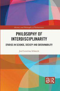 Cover image for Philosophy of Interdisciplinarity: Studies in Science, Society and Sustainability