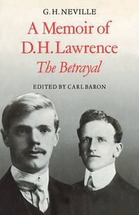 Cover image for A Memoir of D. H. Lawrence: 'The Betrayal' G. H. Neville