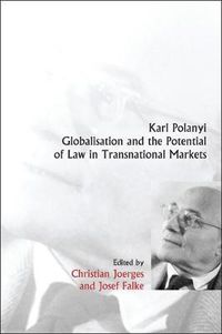 Cover image for Karl Polanyi, Globalisation and the Potential of Law in Transnational Markets
