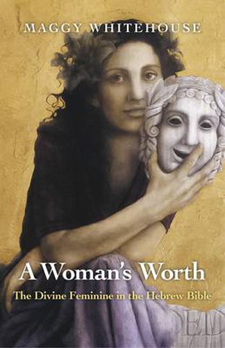 Cover image for Woman"s Worth, A - The Divine Feminine in the Hebrew Bible