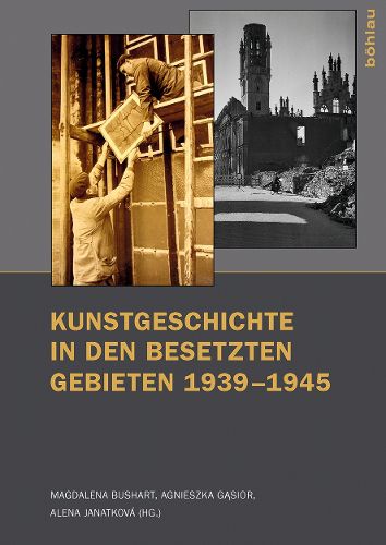 Cover image for Kunstgeschichte in Den Besetzten Gebieten 1939-1945