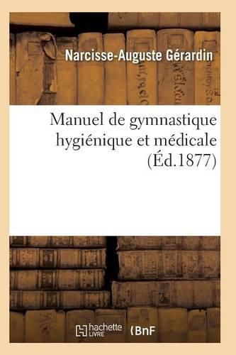 Cover image for Manuel de Gymnastique Hygienique Et Medicale