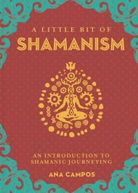 Cover image for Little Bit of Shamanism, A: An Introduction to Shamanic Journeying