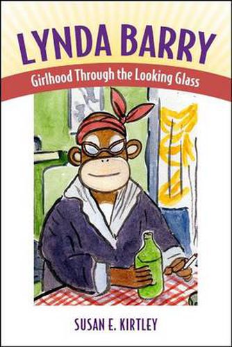 Cover image for Lynda Barry: Girlhood through the Looking Glass