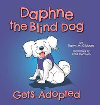 Cover image for Daphne the Blind Dog Gets Adopted